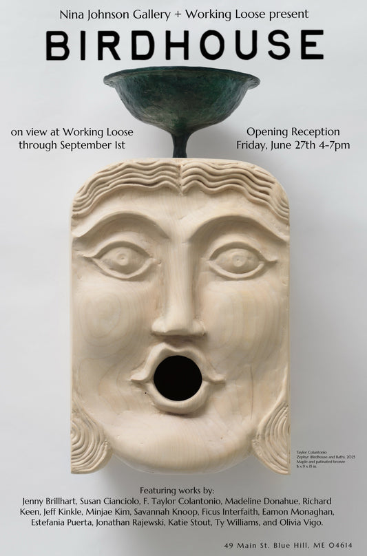Nina Johnson Gallery and Working Loose Maine Present BIRDHOUSE