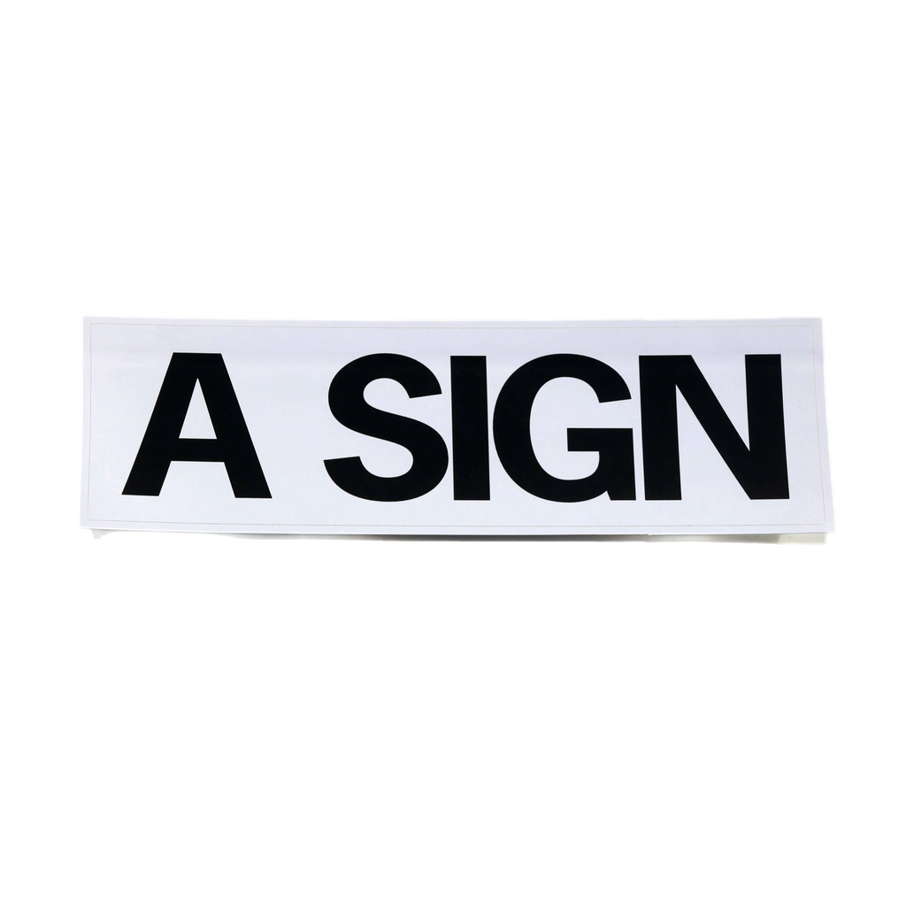 A Sign – Bumper Sticker