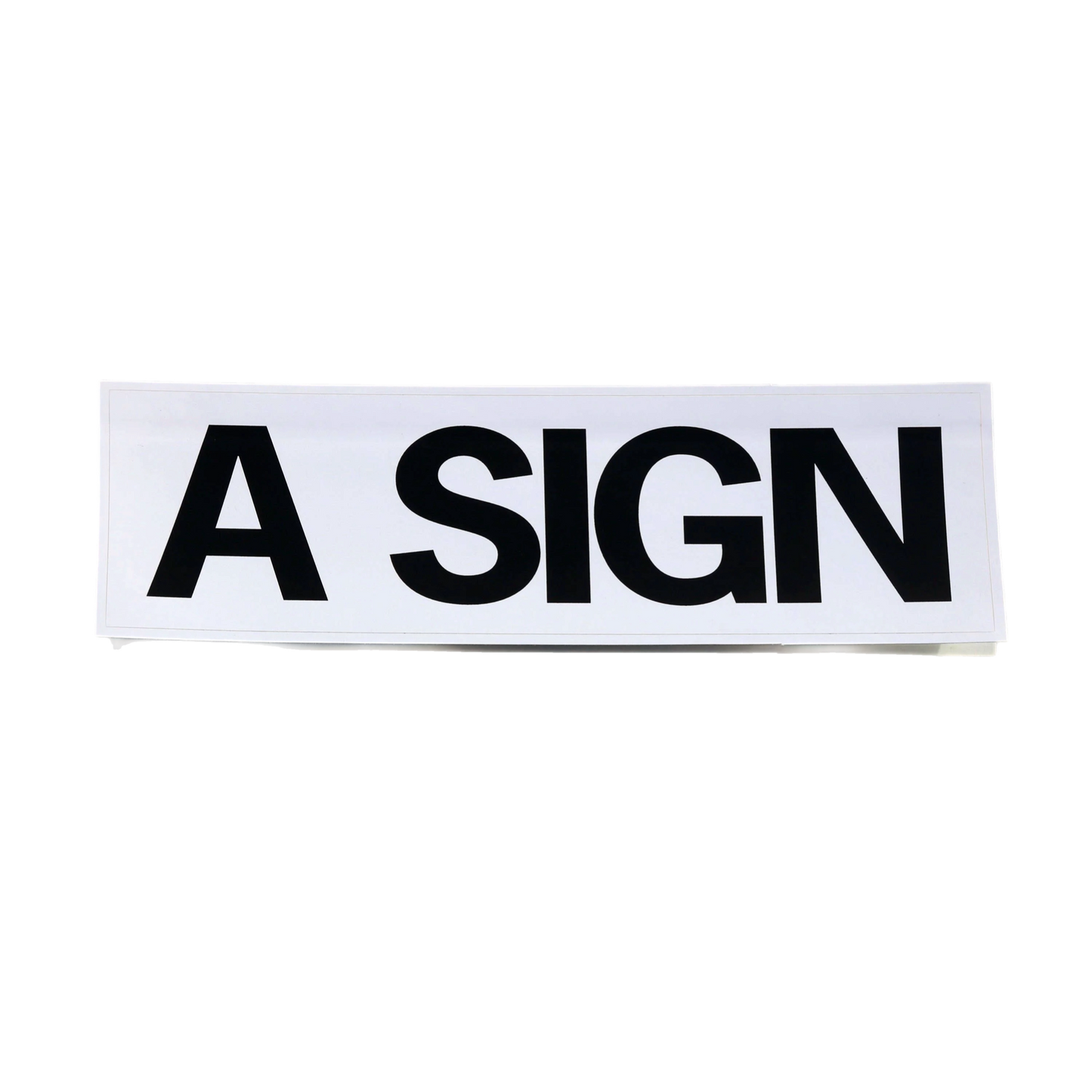 A Sign – Bumper Sticker