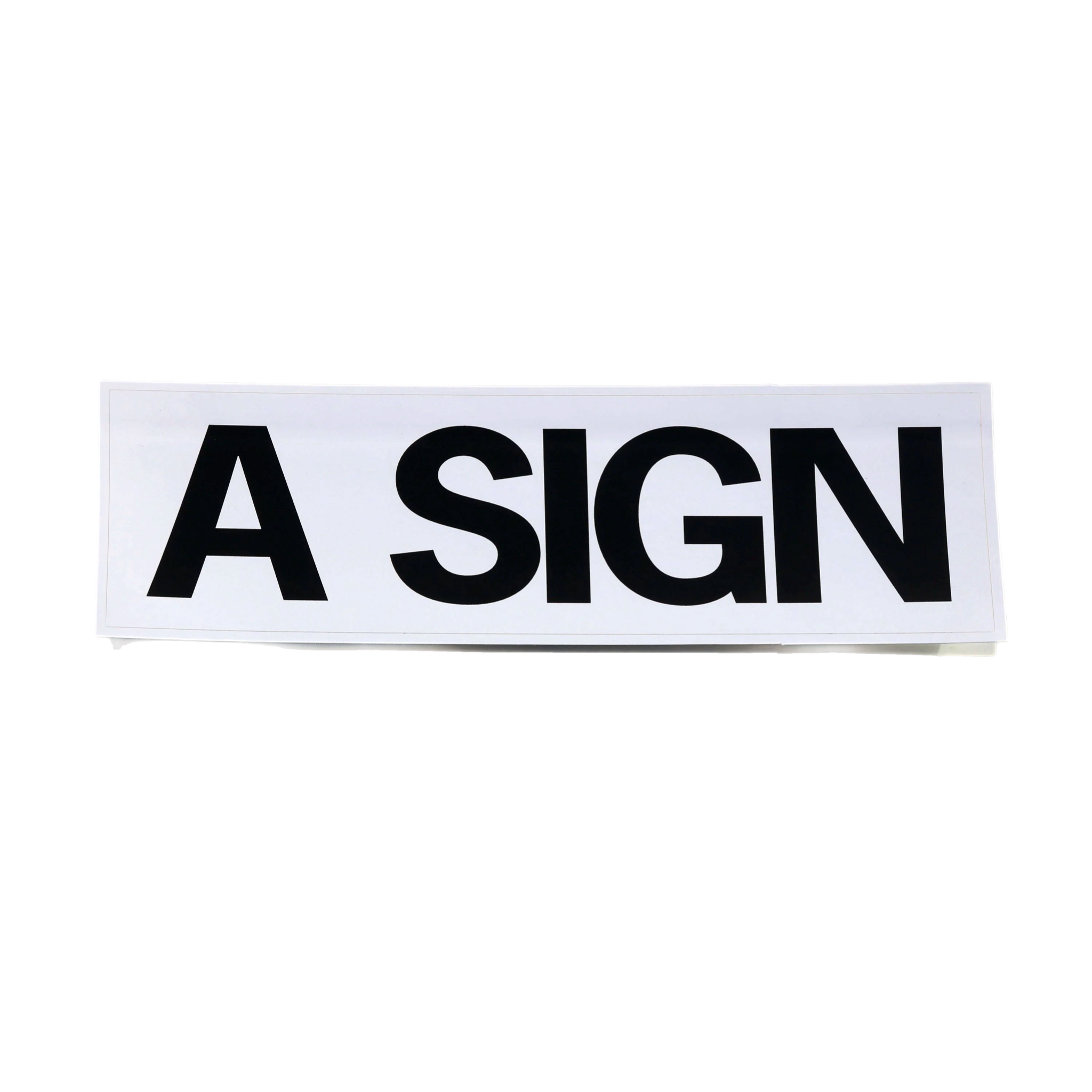 A Sign – Bumper Sticker
