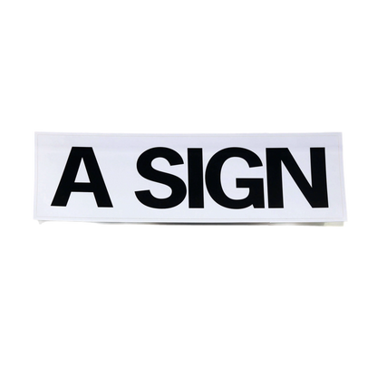 A Sign – Bumper Sticker