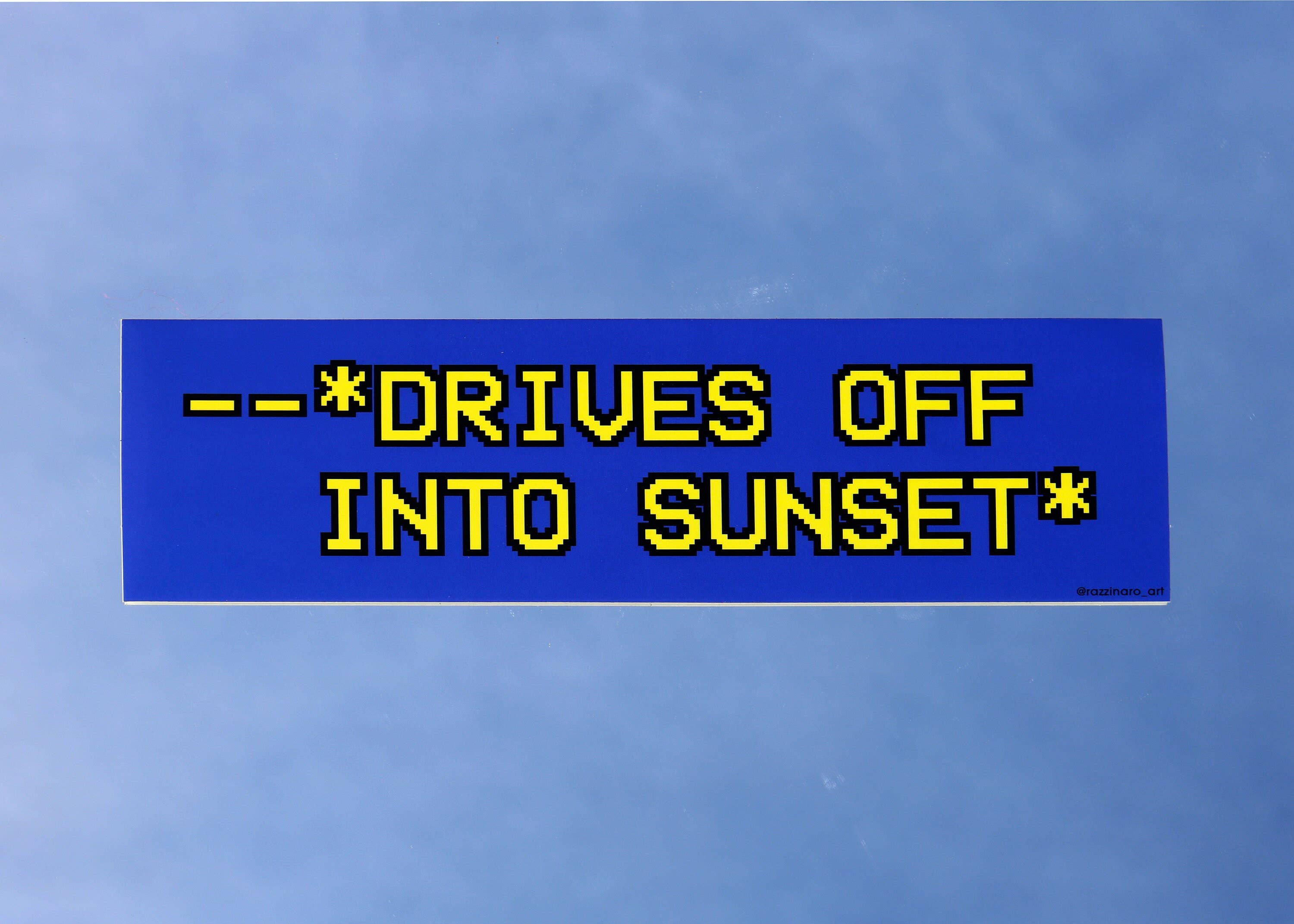 Drives Off Into Sunset – Bumper Sticker