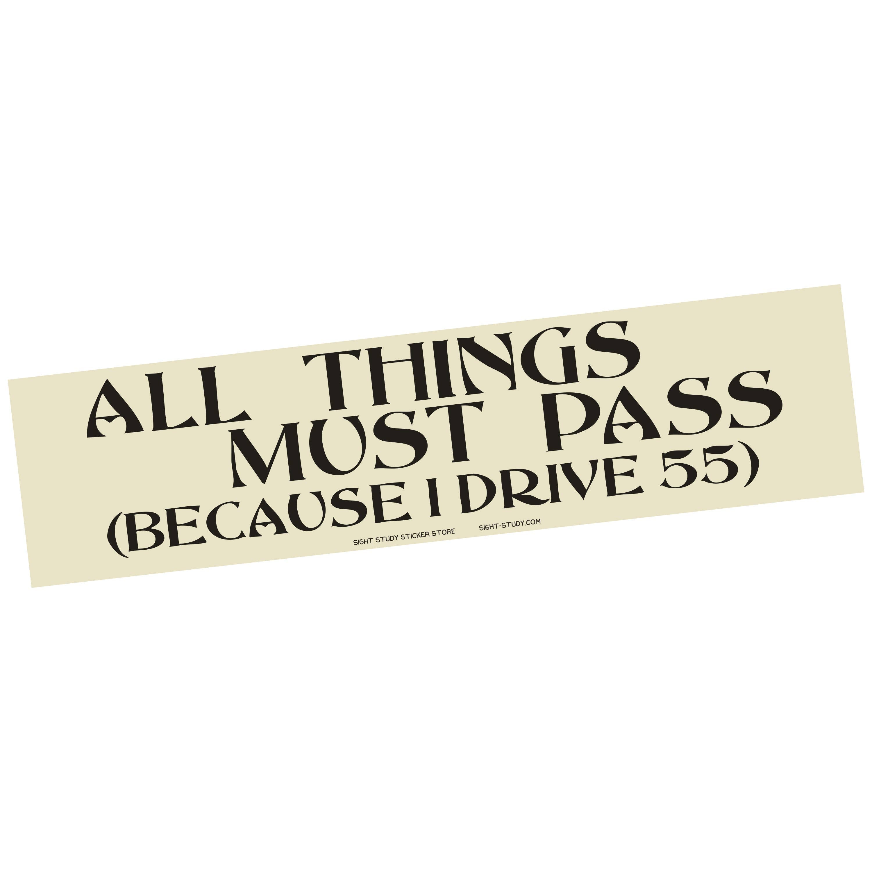 "All Thing Must Pass" Bumper Sticker