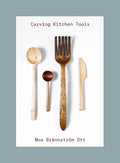 Set of wooden carving kitchen tools on a white background with text 'Carving Kitchen Tools' and author's name.