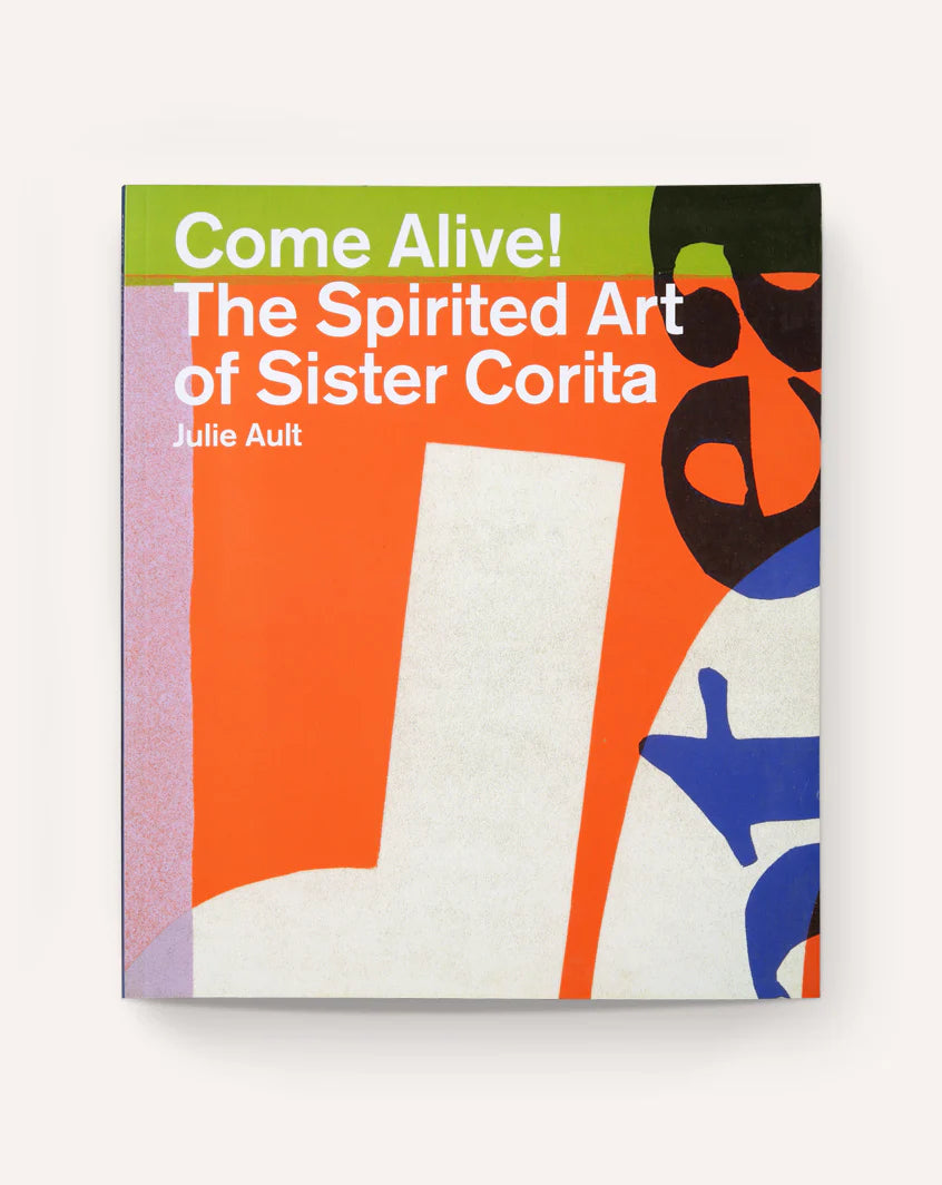 Come Alive!: The Spirited Art of Sister Corita