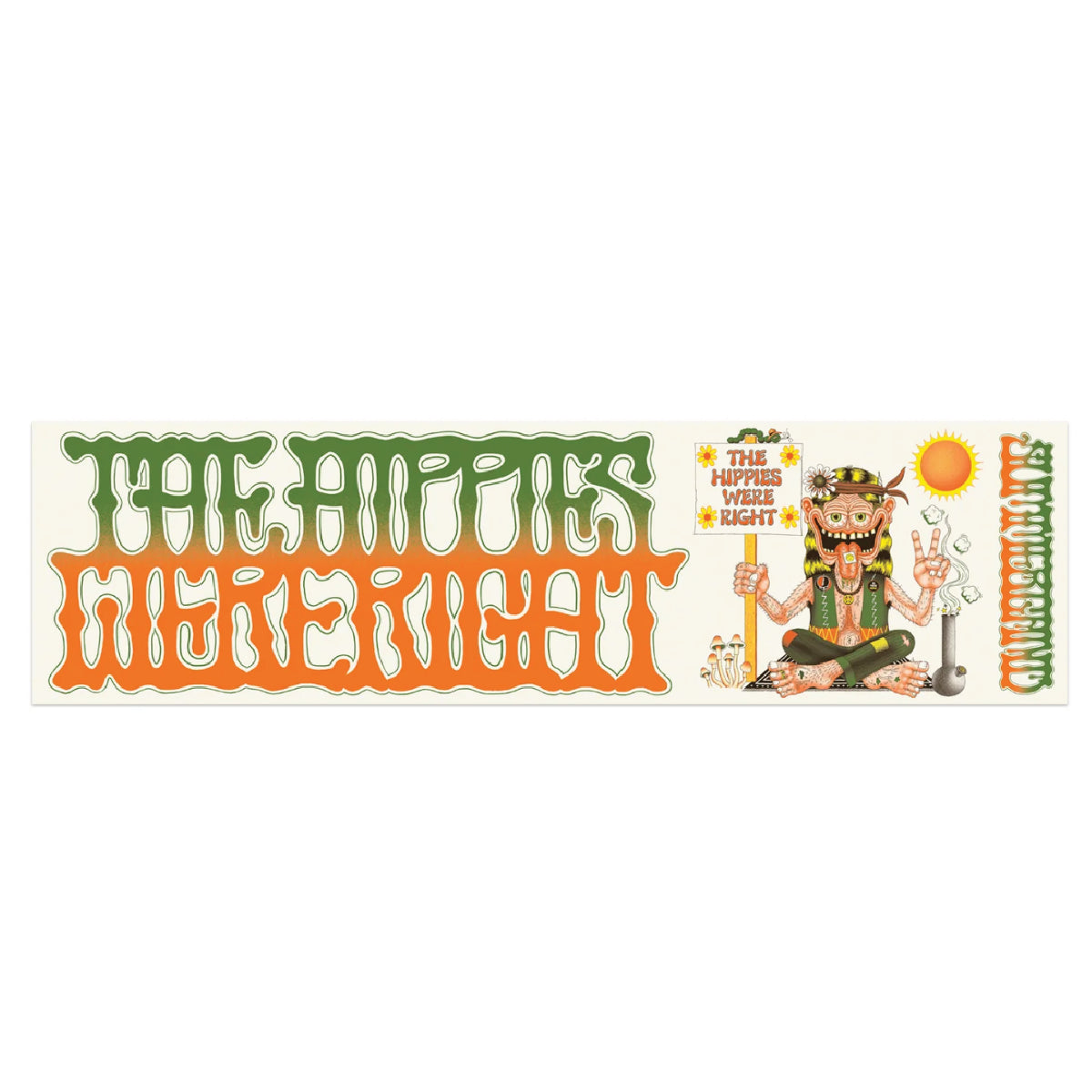The Hippies Were Right - Bumper Sticker