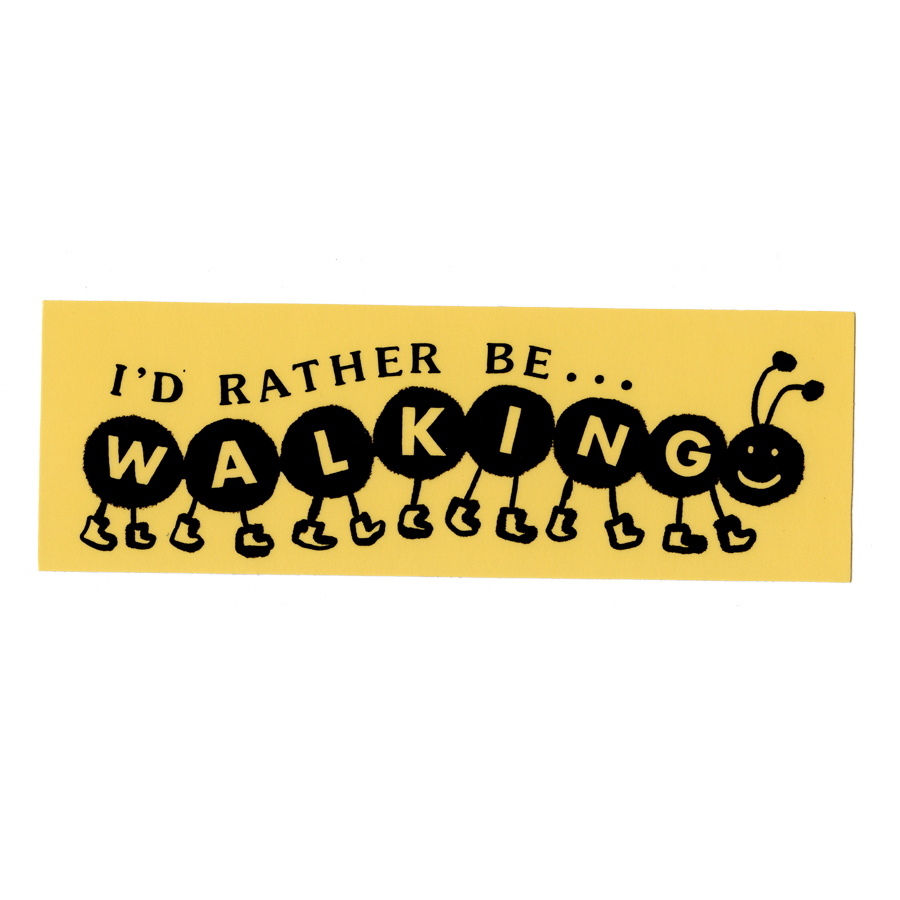 I'de Rather be Walking - Bumper Sticker