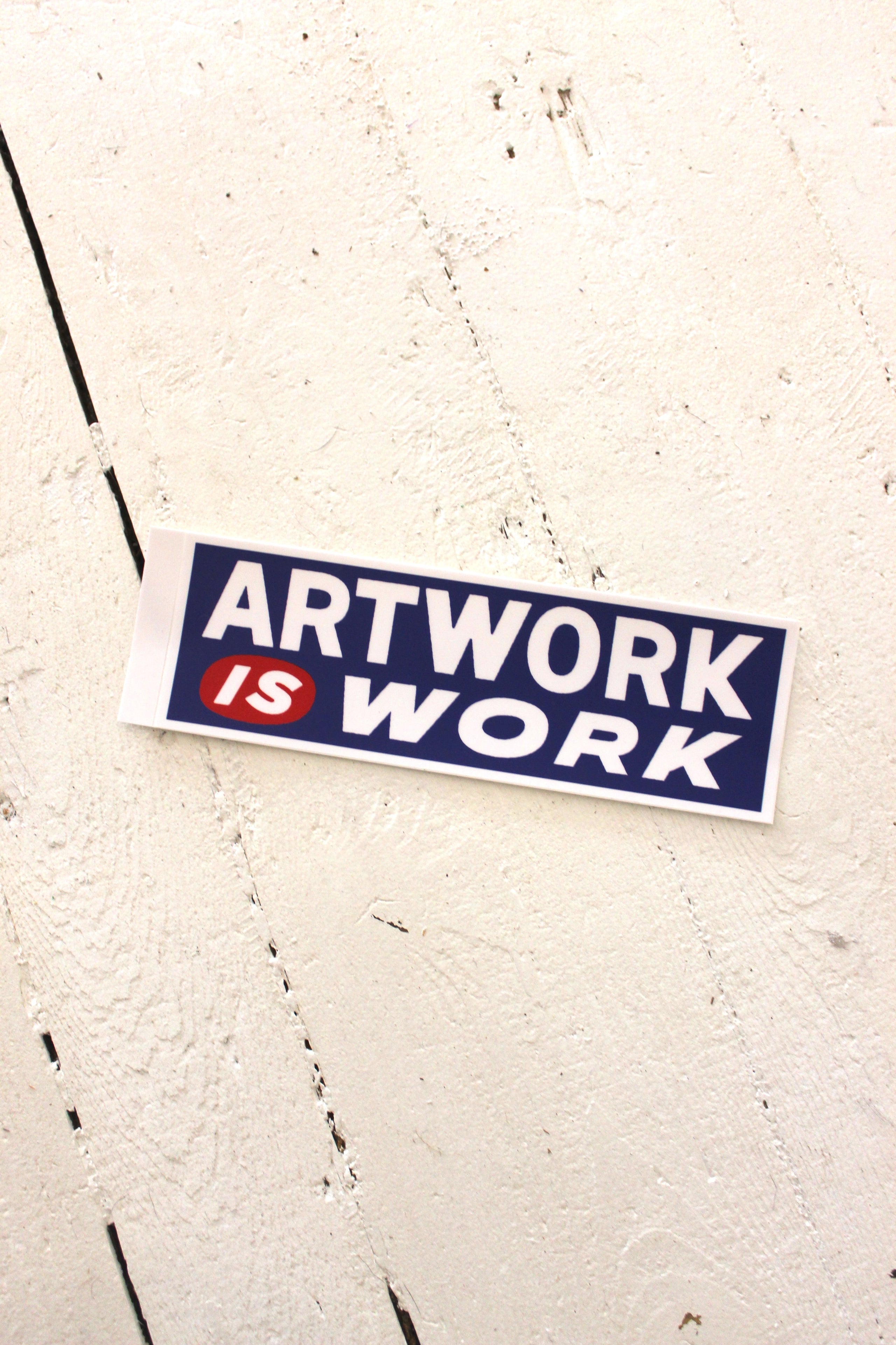 Artwork is Work - Bumper Sticker