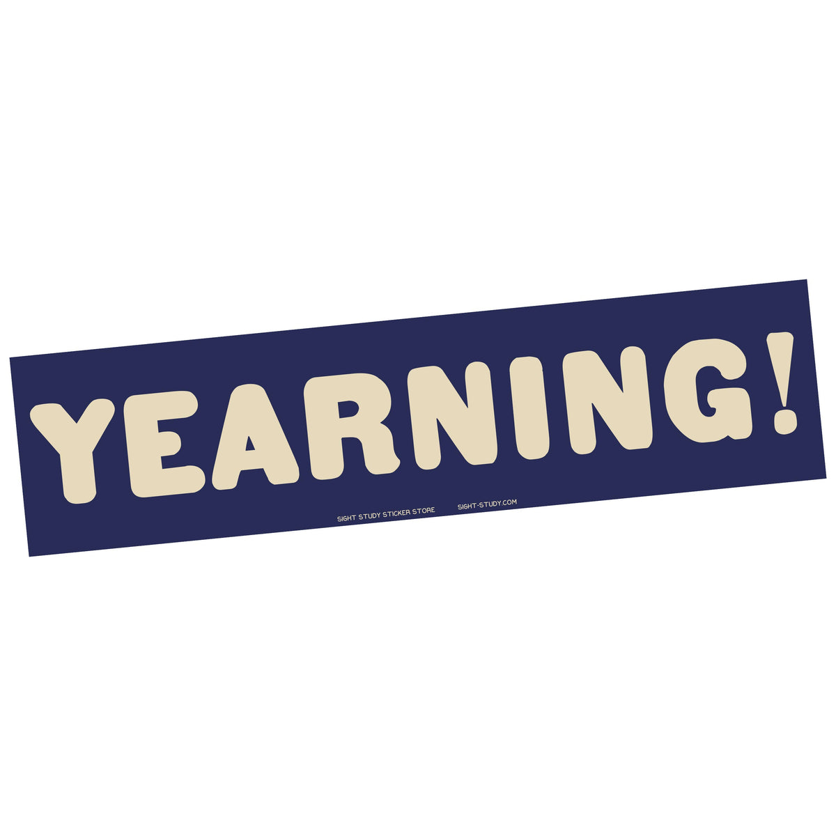 Bumper sticker with 'YEARNING!' text on a blue background