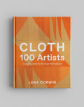 Cloth 100 Artists: Contemporary & Heritage Techniques