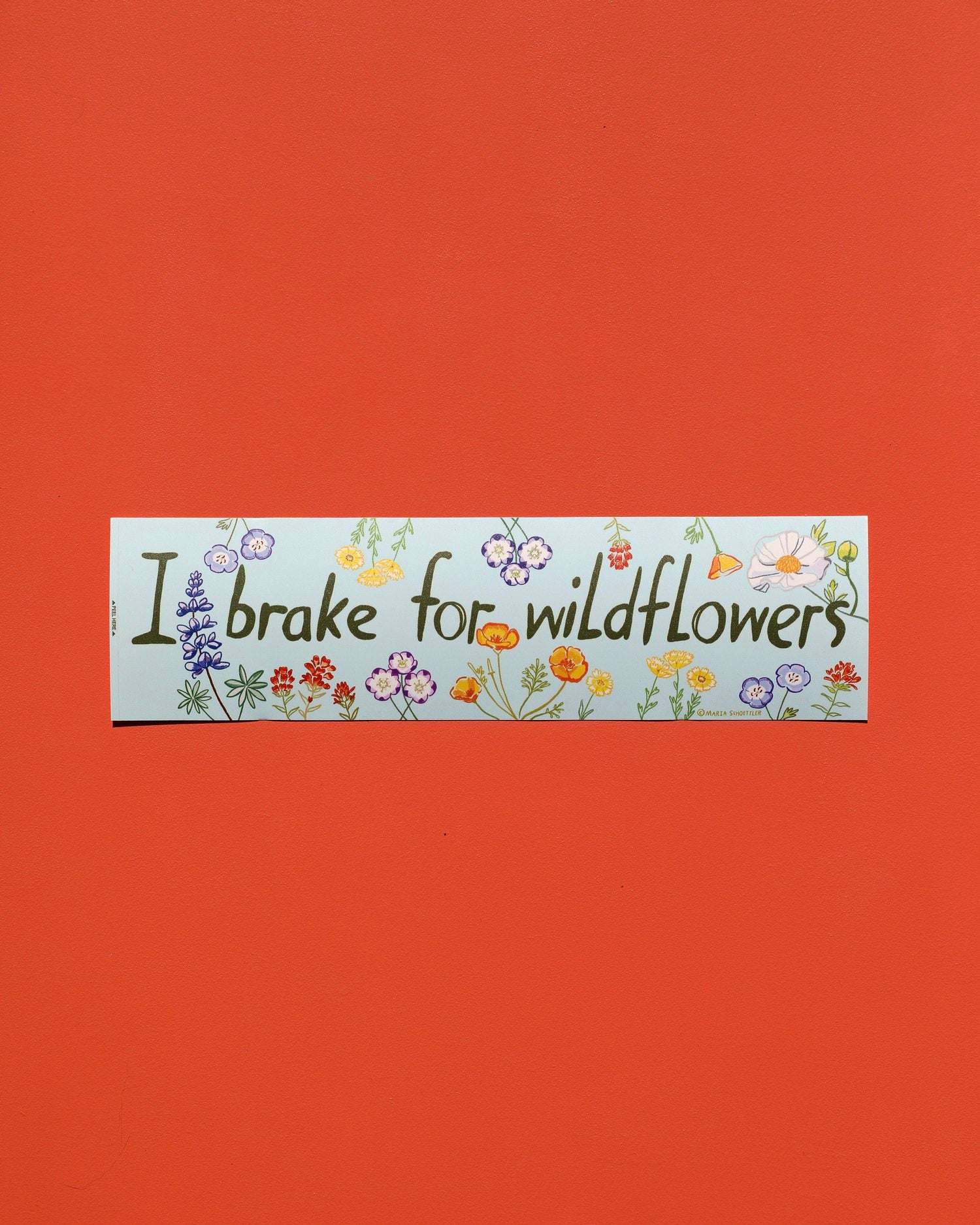 I Brake for Wildflowers Bumper Sticker